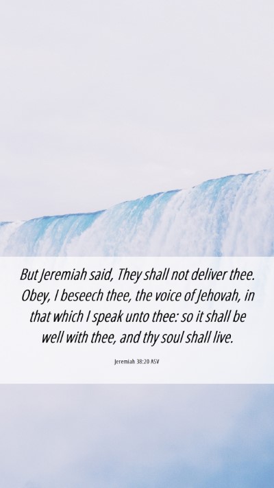 Picture 06 - Jeremiah 38:20 ASV Mobile Phone Wallpaper - But Jeremiah said, They shall not deliver thee. - Mobile Bible Verse Wallpaper