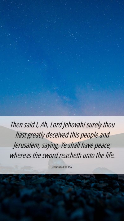 Picture 06 - Jeremiah 4:10 ASV Mobile Phone Wallpaper - Then said I, Ah, Lord Jehovah! surely thou hast - Mobile Bible Verse Wallpaper