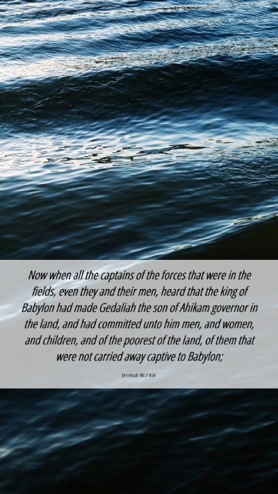 Picture 06 - Jeremiah 40:7 ASV Mobile Phone Wallpaper - Now when all the captains of the forces that were - Mobile Bible Verse Wallpaper