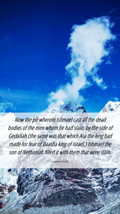 Picture 06 - Jeremiah 41:9 ASV Mobile Phone Wallpaper - Now the pit wherein Ishmael cast all the dead - Mobile Bible Verse Wallpaper