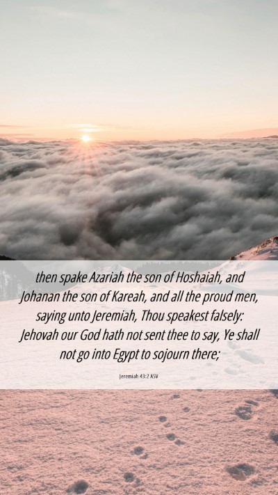 Picture 06 - Jeremiah 43:2 ASV Mobile Phone Wallpaper - then spake Azariah the son of Hoshaiah, and - Mobile Bible Verse Wallpaper