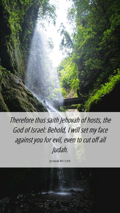 Picture 06 - Jeremiah 44:11 ASV Mobile Phone Wallpaper - Therefore thus saith Jehovah of hosts, the God of - Mobile Bible Verse Wallpaper
