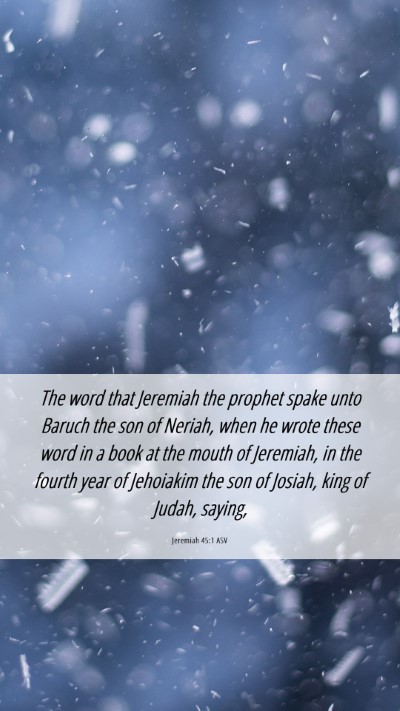 Picture 06 - Jeremiah 45:1 ASV Mobile Phone Wallpaper - The word that Jeremiah the prophet spake unto - Mobile Bible Verse Wallpaper