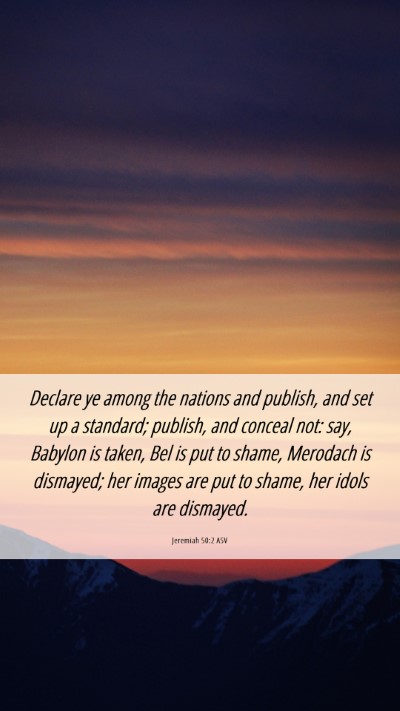Picture 06 - Jeremiah 50:2 ASV Mobile Phone Wallpaper - Declare ye among the nations and publish, and set - Mobile Bible Verse Wallpaper
