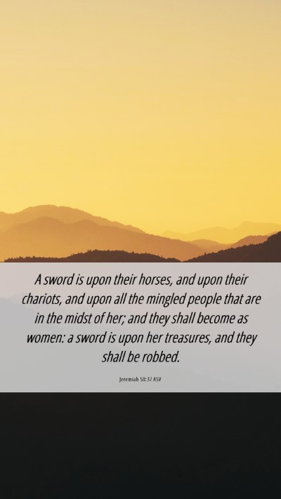 Picture 06 - Jeremiah 50:37 ASV Mobile Phone Wallpaper - A sword is upon their horses, and upon their - Mobile Bible Verse Wallpaper