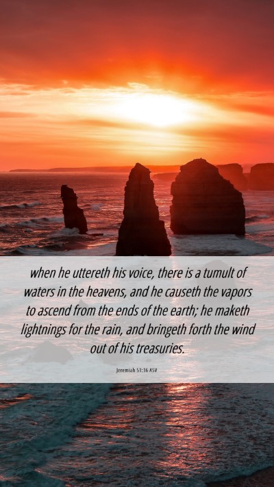 Picture 06 - Jeremiah 51:16 ASV Mobile Phone Wallpaper - when he uttereth his voice, there is a tumult of - Mobile Bible Verse Wallpaper