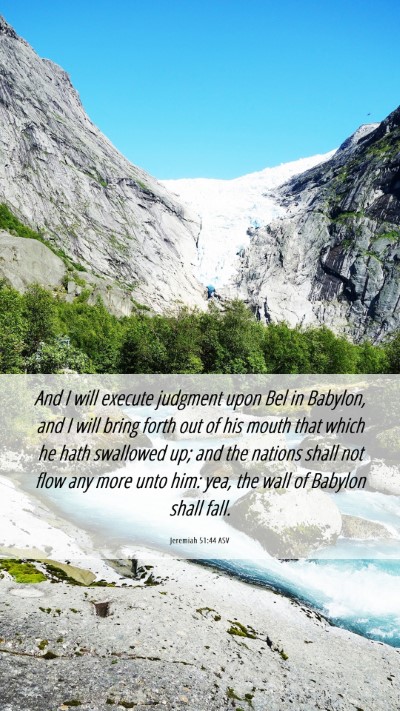 Picture 06 - Jeremiah 51:44 ASV Mobile Phone Wallpaper - And I will execute judgment upon Bel in Babylon, - Mobile Bible Verse Wallpaper