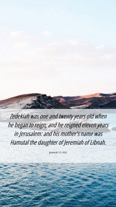 Picture 06 - Jeremiah 52:1 ASV Mobile Phone Wallpaper - Zedekiah was one and twenty years old when he - Mobile Bible Verse Wallpaper