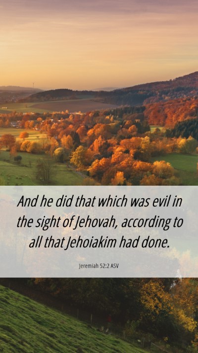 Picture 06 - Jeremiah 52:2 ASV Mobile Phone Wallpaper - And he did that which was evil in the sight of - Mobile Bible Verse Wallpaper