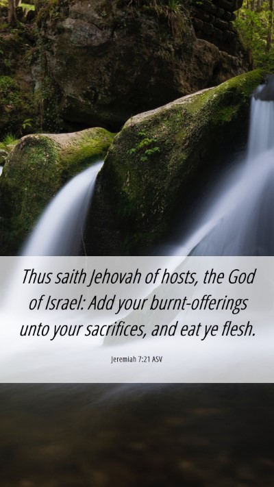 Picture 06 - Jeremiah 7:21 ASV Mobile Phone Wallpaper - Thus saith Jehovah of hosts, the God of Israel: - Mobile Bible Verse Wallpaper