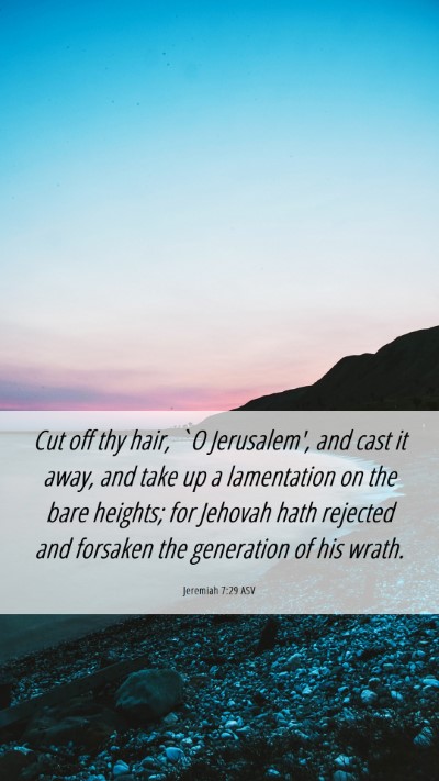 Picture 06 - Jeremiah 7:29 ASV Mobile Phone Wallpaper - Cut off thy hair, `O Jerusalem', and cast it - Mobile Bible Verse Wallpaper