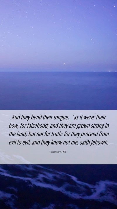 Picture 06 - Jeremiah 9:3 ASV Mobile Phone Wallpaper - And they bend their tongue, `as it were' their - Mobile Bible Verse Wallpaper