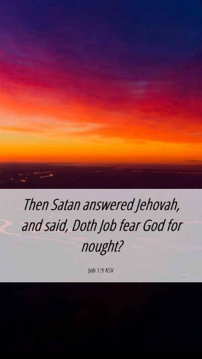 Picture 06 - Job 1:9 ASV Mobile Phone Wallpaper - Then Satan answered Jehovah, and said, Doth Job - Mobile Bible Verse Wallpaper