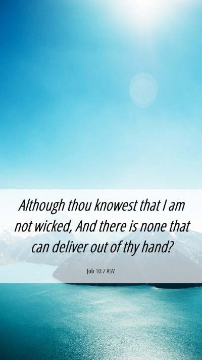 Picture 06 - Job 10:7 ASV Mobile Phone Wallpaper - Although thou knowest that I am not wicked, And - Mobile Bible Verse Wallpaper