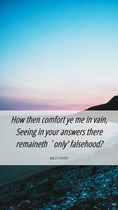 Picture 06 - Job 21:34 ASV Mobile Phone Wallpaper - How then comfort ye me in vain, Seeing in your - Mobile Bible Verse Wallpaper
