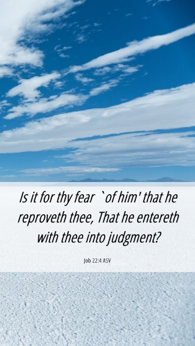 Picture 06 - Job 22:4 ASV Mobile Phone Wallpaper - Is it for thy fear `of him' that he reproveth - Mobile Bible Verse Wallpaper