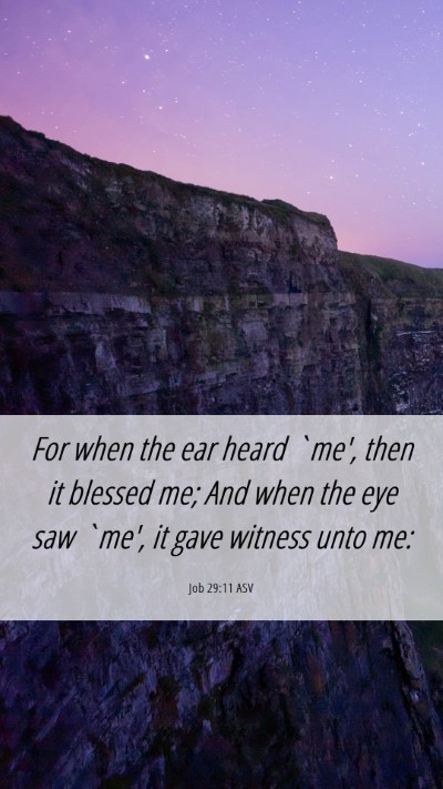 Picture 06 - Job 29:11 ASV Mobile Phone Wallpaper - For when the ear heard `me', then it blessed me; - Mobile Bible Verse Wallpaper