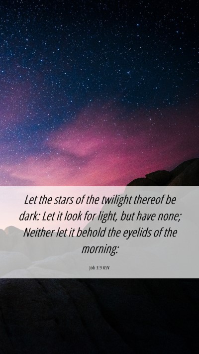 Picture 06 - Job 3:9 ASV Mobile Phone Wallpaper - Let the stars of the twilight thereof be dark: - Mobile Bible Verse Wallpaper