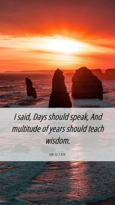 Picture 06 - Job 32:7 ASV Mobile Phone Wallpaper - I said, Days should speak, And multitude of years - Mobile Bible Verse Wallpaper