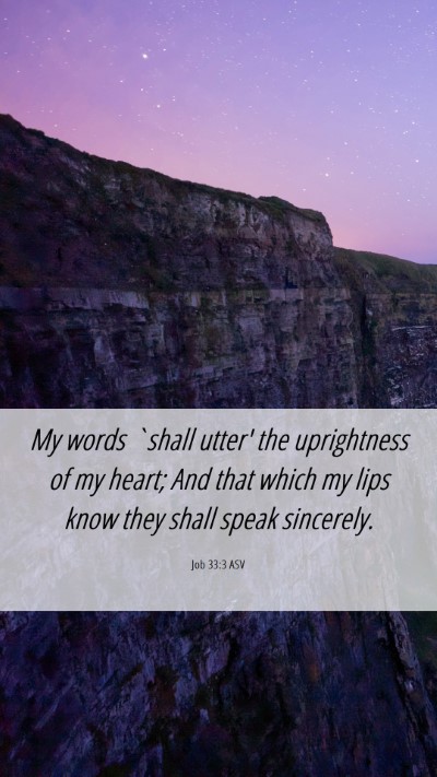 Picture 06 - Job 33:3 ASV Mobile Phone Wallpaper - My words `shall utter' the uprightness of my - Mobile Bible Verse Wallpaper