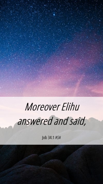 Picture 06 - Job 34:1 ASV Mobile Phone Wallpaper - Moreover Elihu answered and - Mobile Bible Verse Wallpaper