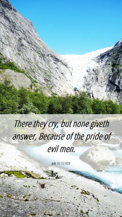 Picture 06 - Job 35:12 ASV Mobile Phone Wallpaper - There they cry, but none giveth answer, Because - Mobile Bible Verse Wallpaper