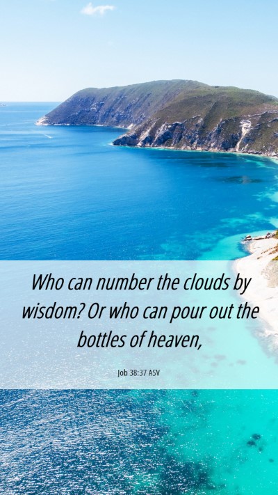 Picture 06 - Job 38:37 ASV Mobile Phone Wallpaper - Who can number the clouds by wisdom? Or who can - Mobile Bible Verse Wallpaper