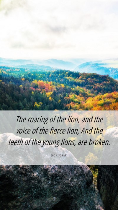 Picture 06 - Job 4:10 ASV Mobile Phone Wallpaper - The roaring of the lion, and the voice of the - Mobile Bible Verse Wallpaper