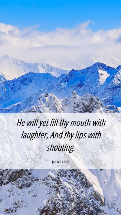 Picture 06 - Job 8:21 ASV Mobile Phone Wallpaper - He will yet fill thy mouth with laughter, And thy - Mobile Bible Verse Wallpaper