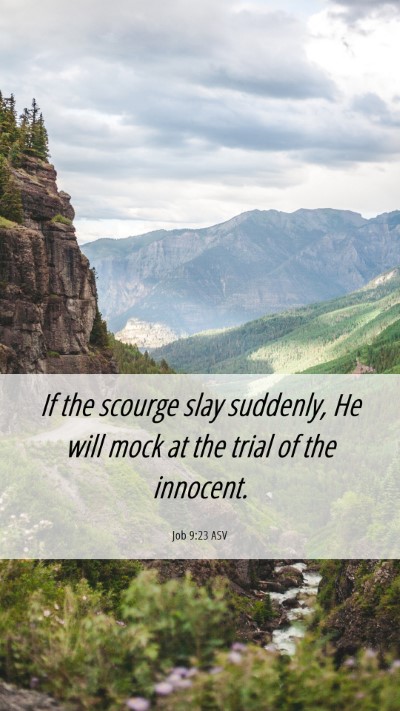 Picture 06 - Job 9:23 ASV Mobile Phone Wallpaper - If the scourge slay suddenly, He will mock at the - Mobile Bible Verse Wallpaper