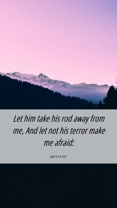 Picture 06 - Job 9:34 ASV Mobile Phone Wallpaper - Let him take his rod away from me, And let not - Mobile Bible Verse Wallpaper