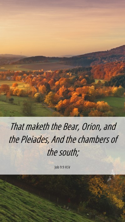 Picture 06 - Job 9:9 ASV Mobile Phone Wallpaper - That maketh the Bear, Orion, and the Pleiades, - Mobile Bible Verse Wallpaper
