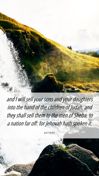 Picture 06 - Joel 3:8 ASV Mobile Phone Wallpaper - and I will sell your sons and your daughters into - Mobile Bible Verse Wallpaper