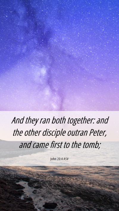 Picture 06 - John 20:4 ASV Mobile Phone Wallpaper - And they ran both together: and the other - Mobile Bible Verse Wallpaper