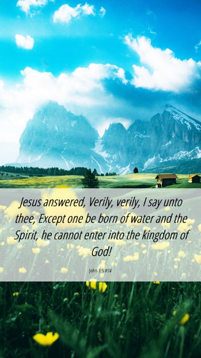 Picture 06 - John 3:5 ASV Mobile Phone Wallpaper - Jesus answered, Verily, verily, I say unto thee, - Mobile Bible Verse Wallpaper