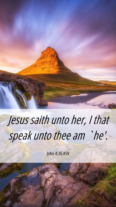 Picture 06 - John 4:26 ASV Mobile Phone Wallpaper - Jesus saith unto her, I that speak unto thee am - Mobile Bible Verse Wallpaper