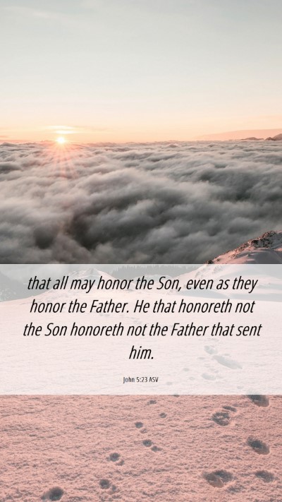 Picture 06 - John 5:23 ASV Mobile Phone Wallpaper - that all may honor the Son, even as they honor - Mobile Bible Verse Wallpaper