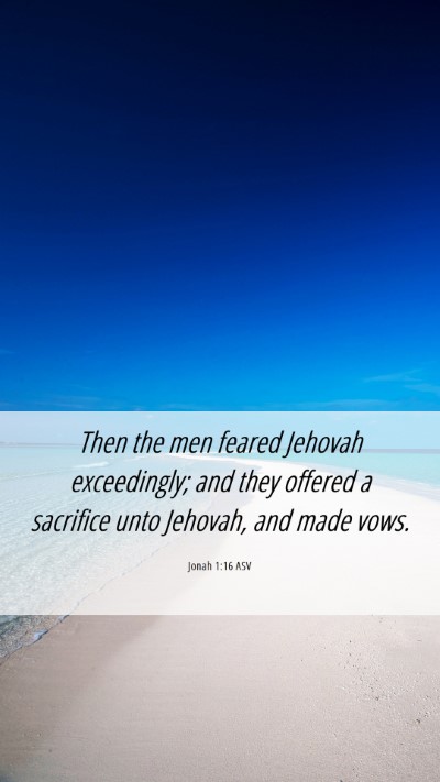 Picture 06 - Jonah 1:16 ASV Mobile Phone Wallpaper - Then the men feared Jehovah exceedingly; and they - Mobile Bible Verse Wallpaper
