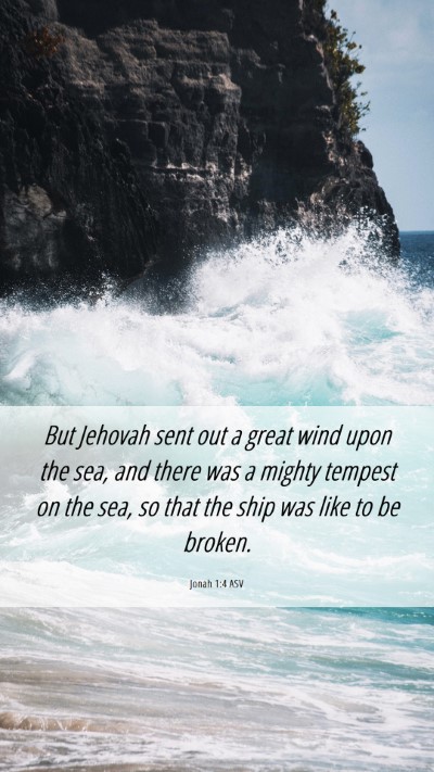 Picture 06 - Jonah 1:4 ASV Mobile Phone Wallpaper - But Jehovah sent out a great wind upon the sea, - Mobile Bible Verse Wallpaper