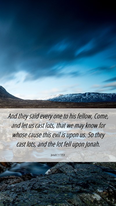 Picture 06 - Jonah 1:7 ASV Mobile Phone Wallpaper - And they said every one to his fellow, Come, and - Mobile Bible Verse Wallpaper
