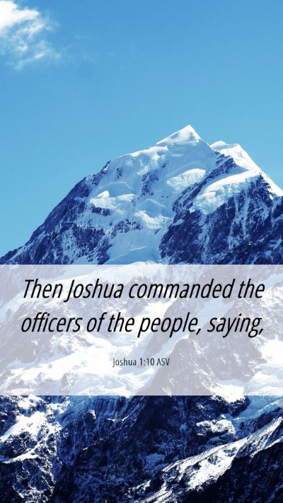 Picture 06 - Joshua 1:10 ASV Mobile Phone Wallpaper - Then Joshua commanded the officers of the people, - Mobile Bible Verse Wallpaper