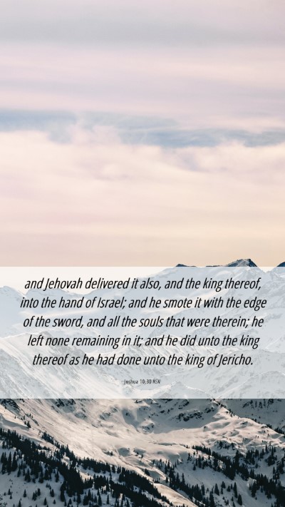 Picture 06 - Joshua 10:30 ASV Mobile Phone Wallpaper - and Jehovah delivered it also, and the king - Mobile Bible Verse Wallpaper
