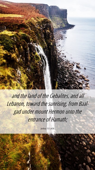 Picture 06 - Joshua 13:5 ASV Mobile Phone Wallpaper - and the land of the Gebalites, and all Lebanon, - Mobile Bible Verse Wallpaper