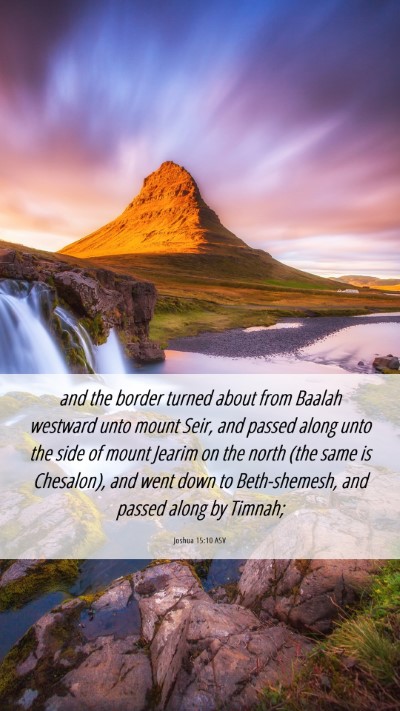 Picture 06 - Joshua 15:10 ASV Mobile Phone Wallpaper - and the border turned about from Baalah westward - Mobile Bible Verse Wallpaper