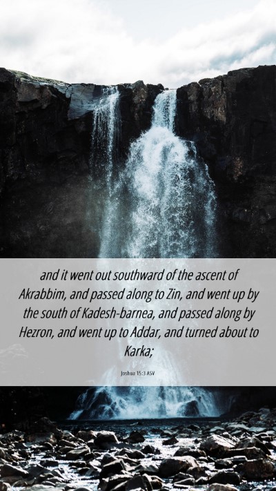 Picture 06 - Joshua 15:3 ASV Mobile Phone Wallpaper - and it went out southward of the ascent of - Mobile Bible Verse Wallpaper