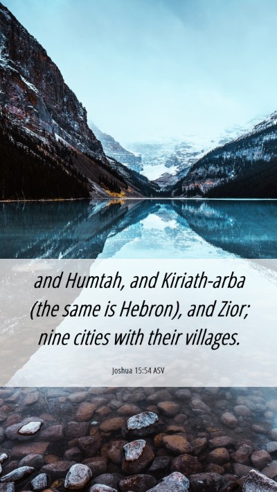 Picture 06 - Joshua 15:54 ASV Mobile Phone Wallpaper - and Humtah, and Kiriath-arba (the same is - Mobile Bible Verse Wallpaper