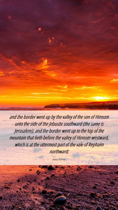Picture 06 - Joshua 15:8 ASV Mobile Phone Wallpaper - and the border went up by the valley of the son - Mobile Bible Verse Wallpaper