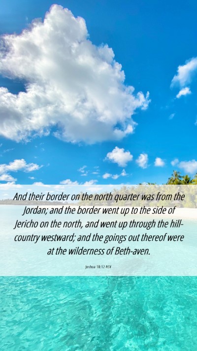 Picture 06 - Joshua 18:12 ASV Mobile Phone Wallpaper - And their border on the north quarter was from - Mobile Bible Verse Wallpaper