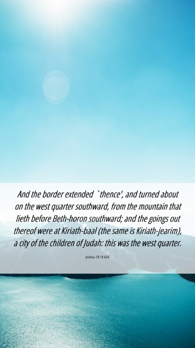 Picture 06 - Joshua 18:14 ASV Mobile Phone Wallpaper - And the border extended `thence', and turned - Mobile Bible Verse Wallpaper