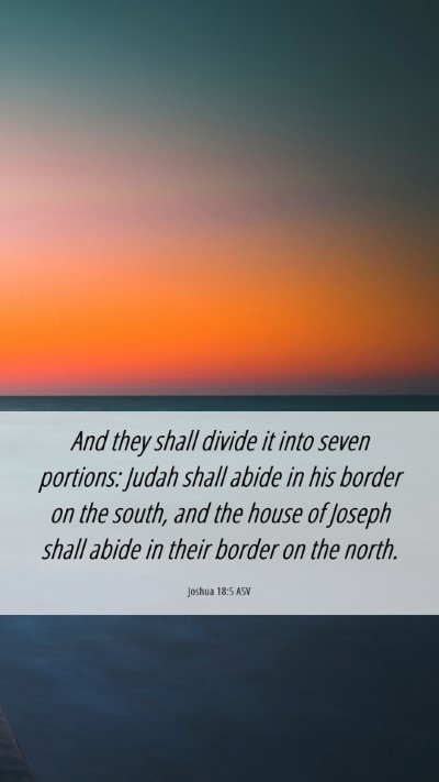 Picture 06 - Joshua 18:5 ASV Mobile Phone Wallpaper - And they shall divide it into seven portions: - Mobile Bible Verse Wallpaper